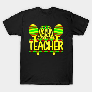 Nacho Average Teacher T-Shirt